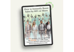 How Any Business Can Instantly Boost Sales by 60% or More!